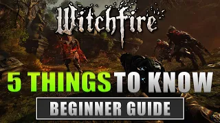 5 Quick Tips for Witchfire
