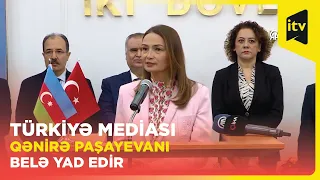 Türkiyə mediası Qənirə Paşayevanın sitatlarını yayımlayır