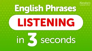 ​Practice listening to English phrases in 3 seconds