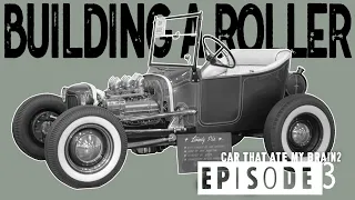 Car That Ate My Brain 2 : Episode 3 Building A Roller