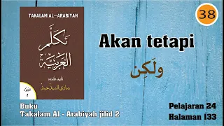 Cara menggunakan Di Bahasa Arab| Buku Takalam Al-Arabiyah Jilid 2 Pelajaran 24 Halaman (133)  ولكن