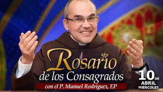 Rosario de los CONSAGRADOS 🙏🏻Con el P. Manuel Rodríguez