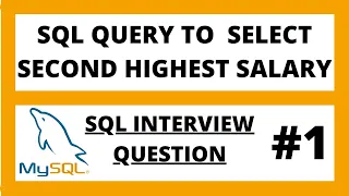 SQL query to find second highest salary in table | SQL interview questions - 1