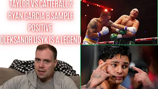 😱 RYAN GARCIA B SAMPLE COMES BACK POSITIVE, TAYLOR VS CATTERALL 2, OLEKSANDR USYK IS A LEGEND..!!!!