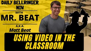 Using Video in the Classroom with Mr. Beat | DAILY BELLRINGER NOW