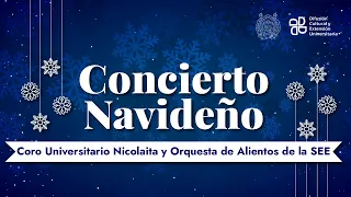 Concierto Navideño con el Coro Universitario Nicolaita y la Orquesta de Alientos de la SEE