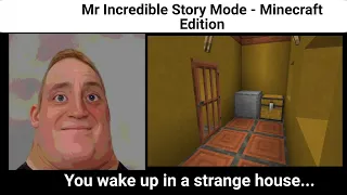 Mr Incredible Becoming Uncanny STORY MODE Part 1 - Minecraft Edition