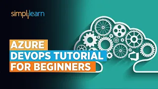 Azure DevOps Tutorial for Beginners | Azure DevOps Tutorial | DevOps Azure Training | Simplilearn