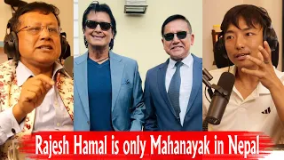 Rajesh Hamal is only Mahanayak in Nepal: Dinesh DC !! Podcast Clip