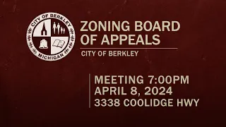 Berkley Zoning Board of Appeals Meeting - April 8, 2024