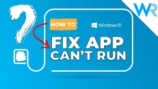 2024 Fix: This App Can't Run on your PC Error in Windows 10 [3 Fixes]