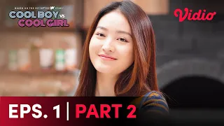 Eps.1 Part 2 Gratis! | Cool Boy vs Cool Girl | Abidzar A., Natasha Wilona, Rebecca Kloper, Ali Segaf