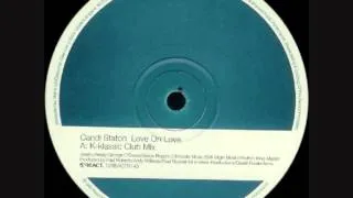 Candi Staton - Love On Love (K-Klassic Club Mix)