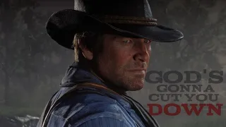 God's Gonna Cut You Down | Red Dead Redemption 2