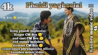 Phaidi yaghsolai || New kaubru full music video|| CM Bru 🤫 and Sunali molshoy