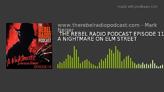 THE REBEL RADIO PODCAST EPISODE 114:  A NIGHTMARE ON ELM STREET