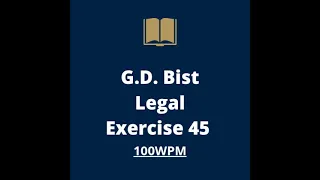 G.D.Bist Legal exercise 45 | 100 wpm legal dictation | Legal dictation 100 wpm