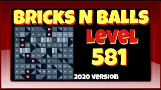 Bricks N Balls Level 581            2020 Version