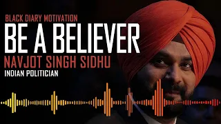 Be a Believer ft. Navjot Singh Sidhu Hindi Best Inspirational Speech