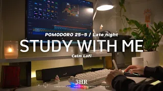 3-HOUR STUDY WITH ME Late night / calm lofi 🌱+  Rain Sounds 🌧️/ Pomodoro 25-5