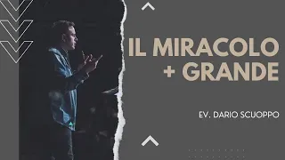 Il Miracolo più Grande | Evangelista Dario Scuoppo