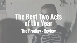 The Prodigy had the Best First Two Acts of the Year (REVIEW)