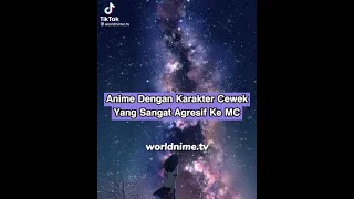 Rekomendasi anime dengan karakter cewek yang sangat agresif  ke mc|anime indonesia