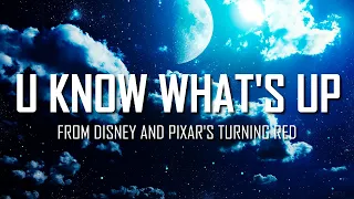 U Know What's Up (From Disney and Pixar's Turning Red) (Lyrics) | Just Flexin'