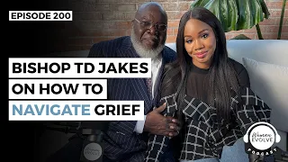 Bishop TD Jakes on How to Navigate Grief X Sarah Jakes Roberts