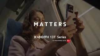 MATTERS | Xiaomi 13T Series | Masterpiece in sight