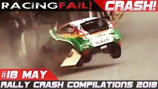 Racing and Rally Crash Compilation Week 18 May 2018 | RACINGFAIL