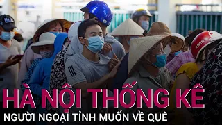 Hà Nội lập danh sách người lao động ngoại tỉnh có nguyện vọng về quê | VTC Now