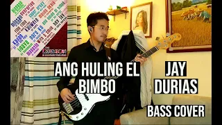 ANG HULING EL BIMBO | JAY DURIAS | (Bass Cover)
