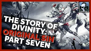 The Full Story Of Divinity: Original Sin - Part 7