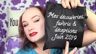 MES DÉCOUVERTES, FAVORIS & DÉCEPTIONS - JUIN 2019