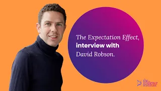 What is The Expectation Effect? Interview with David Robson