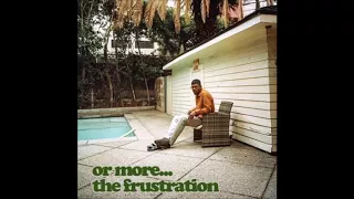 Mick Jenkins - Or More; The Frustration (Full Mixtape)