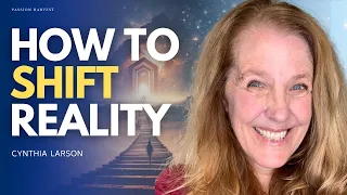 How to SHIFT YOUR REALITY! Move Timelines and Jump to Alternate Parallel Universes w/ Cynthia Larson