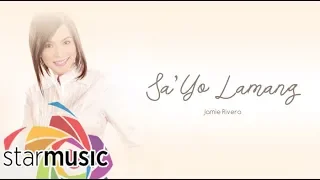 Jamie Rivera - Sa'yo Lamang (Audio) 🎵 | Inspirations