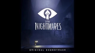 Little Nightmares - Complete Soundtrack (Full OST)