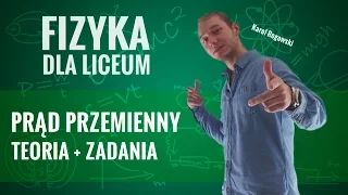 Fizyka - Prąd przemienny (teoria i zadania)