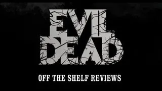 Evil Dead 2013 Review - Off The Shelf Reviews