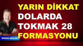 Dolar tokmak 28! yarın dikkat