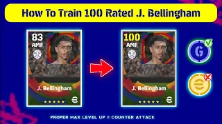 How To Train 100 Rated J. Bellingham In eFootball 2024 Mobile || Standard J. Bellingham Max Level