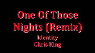 One Of Those Nights (Remix) Feat. Chris King