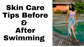 Skin Care Tips Before & After Swimming | How to prevent your hair and Skin from Chlorine