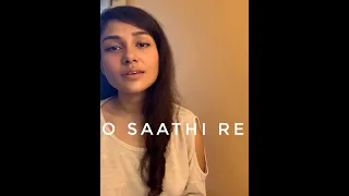 O Saathi Re || Cover || Kamalika