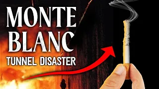 How This Cigarette Accidentally Killed 38 People - Mont Blanc Tunnel Fire [DOCUMENTARY]