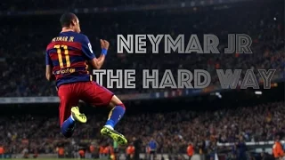 Neymar Jr.  - The Hard Way - The Story - HD