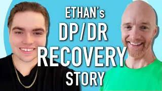 Ethan's Depersonalization Recovery Story